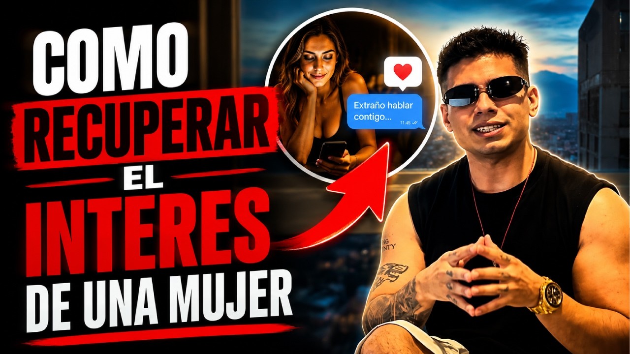 COMO RECUPERAR el INTERES de una MUJER|GrowingMasculinity. 