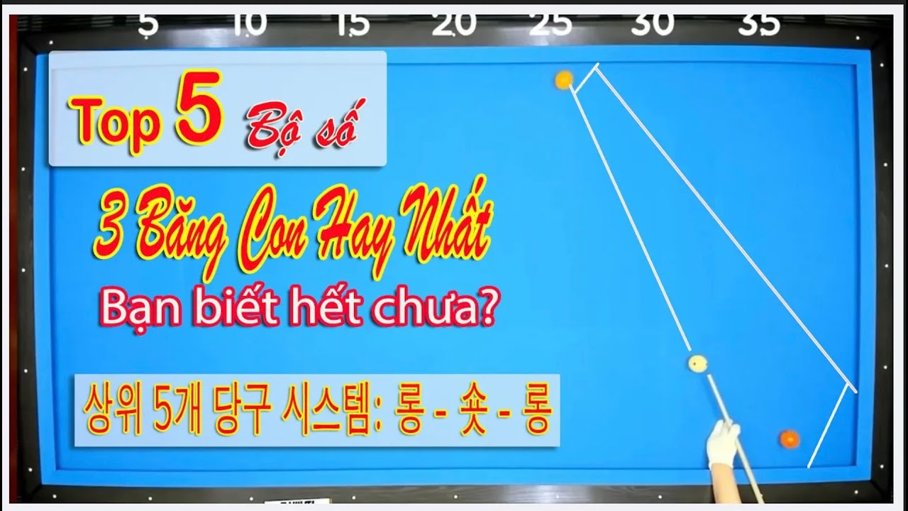 TOP 5: Bộ số bida 3 BĂNG CON HAY NHẤT - 상위 5개 당구 시스템: 롱 - 숏 - 롱 - 3 Cushion Billiards Systems