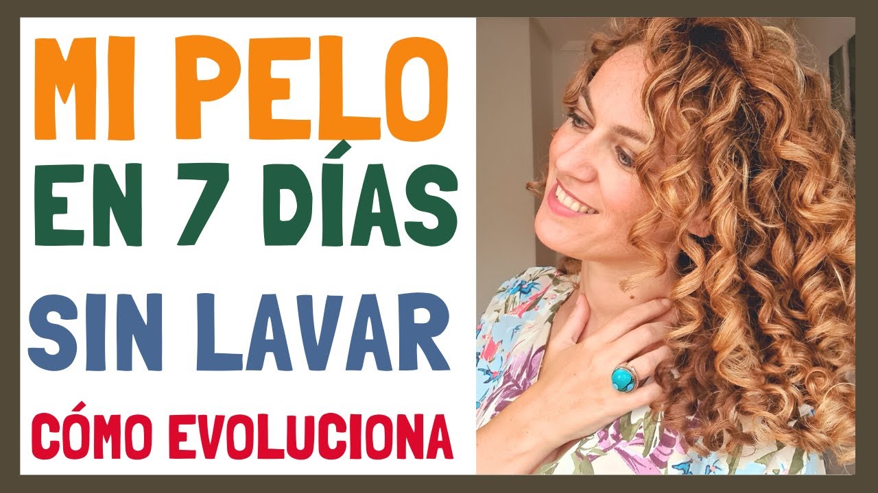 Evolución de mi pelo en 7 días sin lavar - Método Curly Girl.