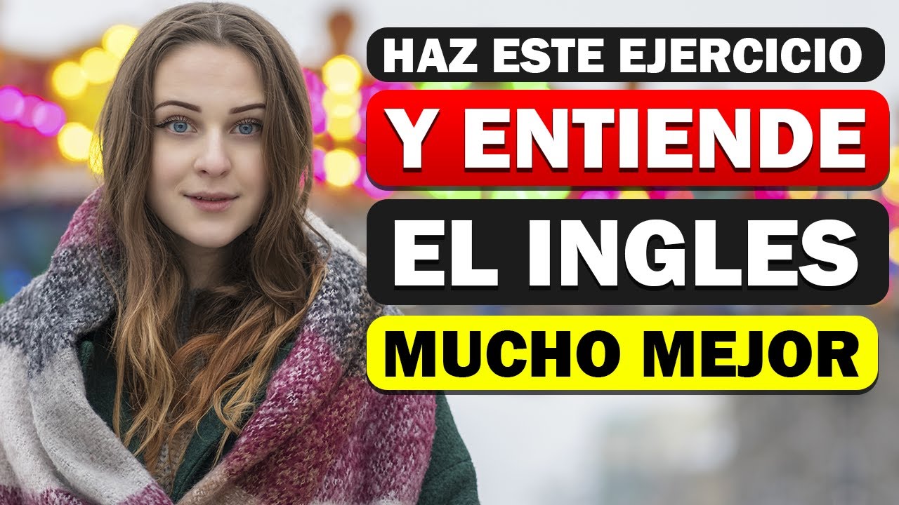 🎯 ENTIENDE EL INGLÉS HABLADO MUCHO MEJOR CON ESTE EJERCICIO 🚀| PRACTICA TU LISTENING EN INGLES ✅