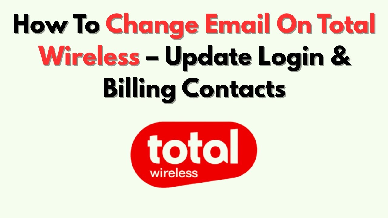 Как изменить адрес электронной почты в Total Wireless &mdash; обновить данные для входа и счета