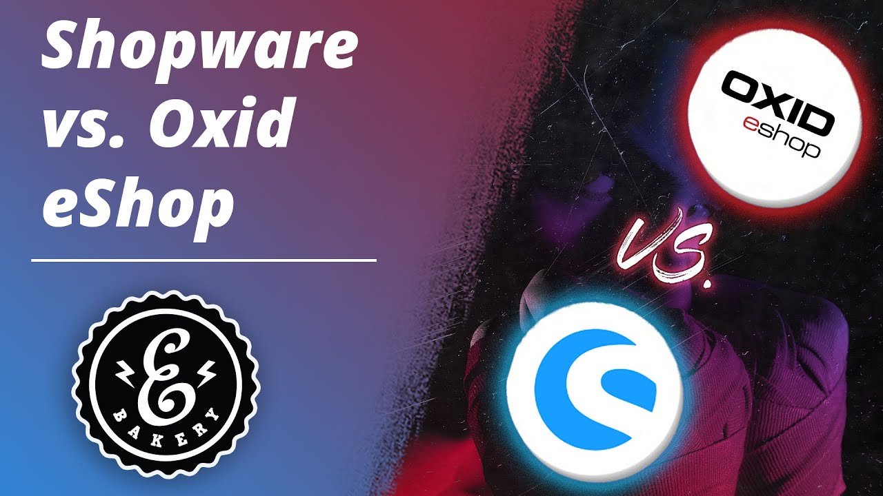 Shopware vs. Oxid eShop - Der Vergleich der Shopsysteme | eBakery Onlineshop-System-Vergleich
