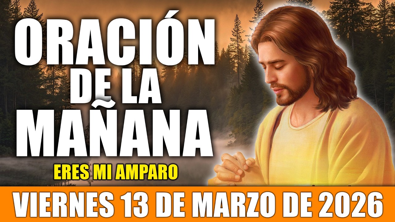 Oración de la Mañana del día Viernes 13 de Marzo de 2026 - Con una Sonrisa Camino Contigo