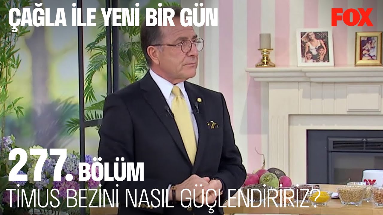 Timus bezi nasıl güçlenir? Çağla ile Yeni Bir Gün 277. Bölüm