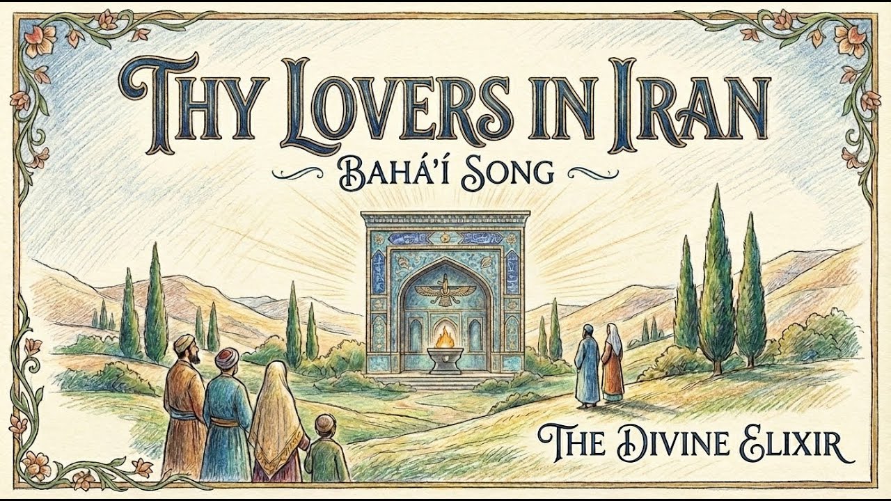 Thy Lovers in Iran Bahá'í Song