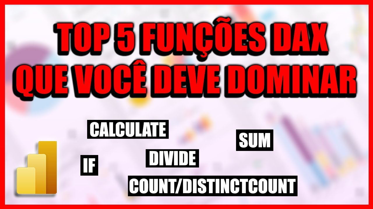 TOP 5 Fun&ccedil;&otilde;es DAX para seus Dashboards - Tutorial para Power BI