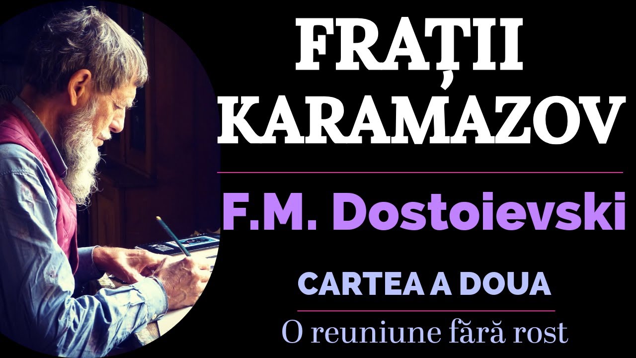 Fraţii Karamazov - F.M. Dostoievski / Cartea 2 - O reuniune fără rost - Carte audio