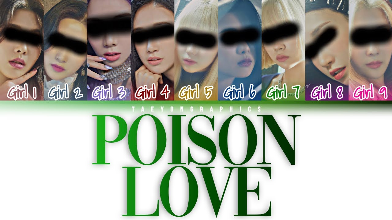 [YOUR GIRL GROUP] (9 Members) ‘POISON LOVE’ (Han/Rom/Eng) (Original by DREAMCATCHER)