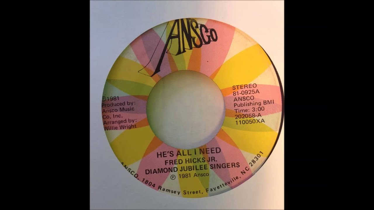 Fred Hicks Jr Diamond Jubilee Singers - He's All I Need