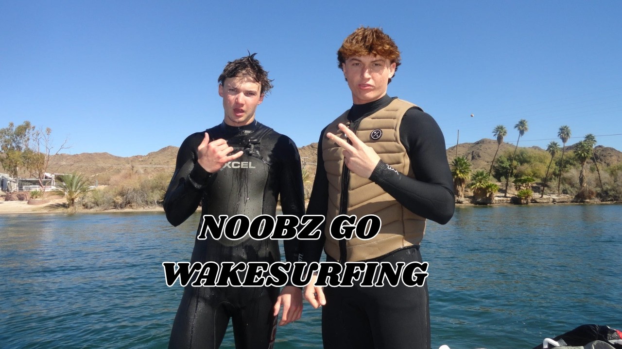 NOOBZ GO WAKESURFING