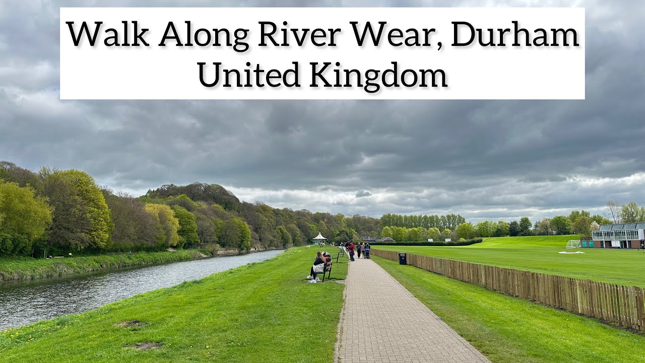 Walk Along River Wear in Durham | Magical walking Tour