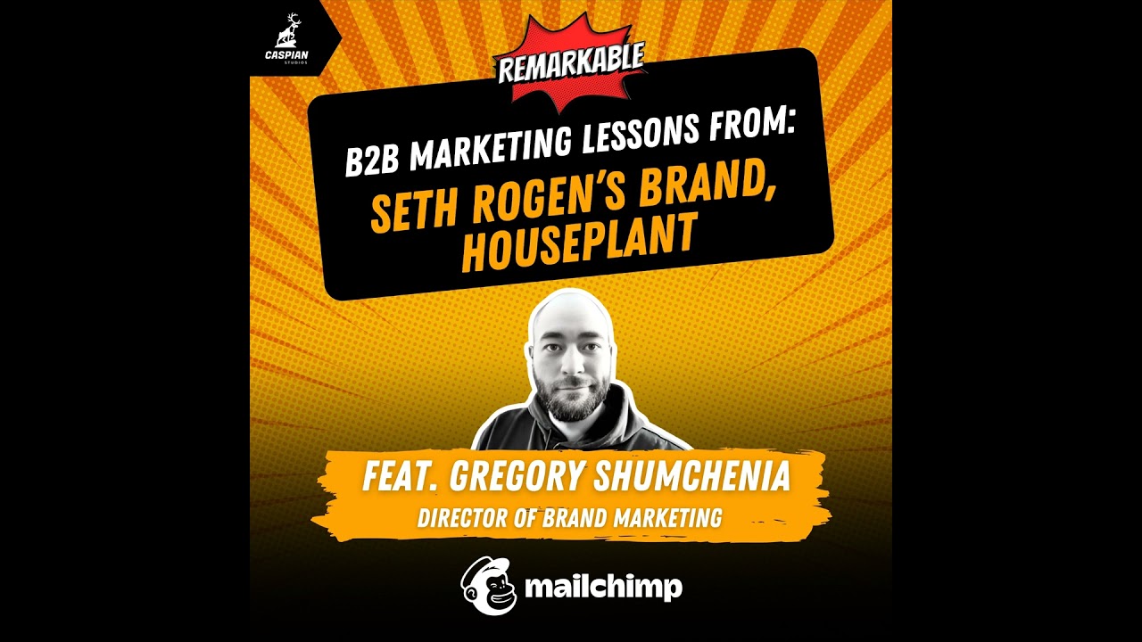Houseplant: B2B Marketing Lessons from Seth Rogen’s Brand with Director of Brand Marketing at Mai...