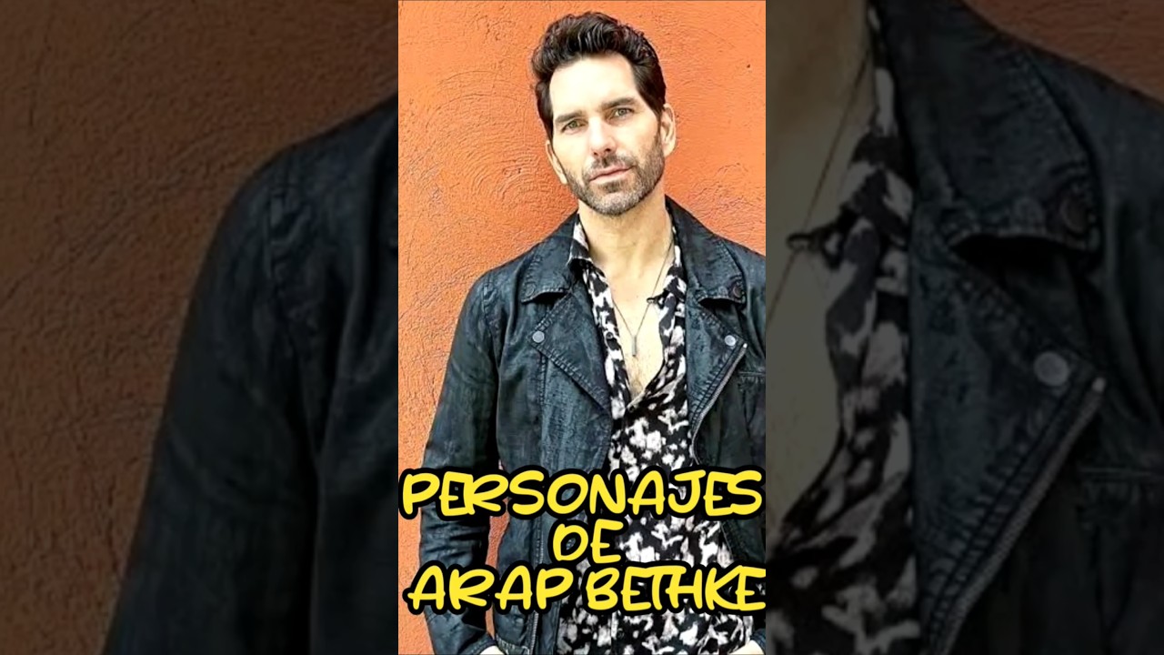 PERSONAJES DE ARAP BETHKE