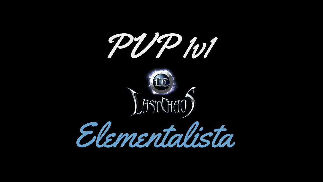 Last Chaos ES PVP 1v1 Elementalista