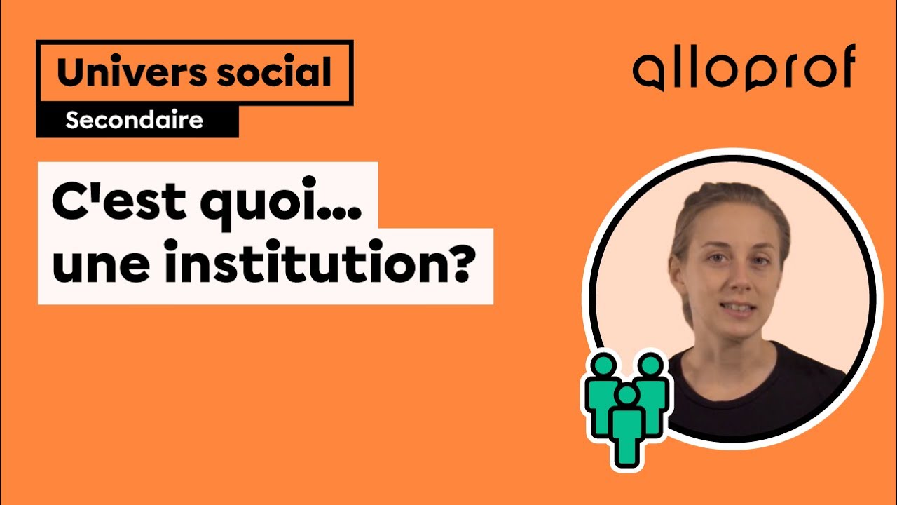 C'est quoi... une institution? | Univers social | Alloprof