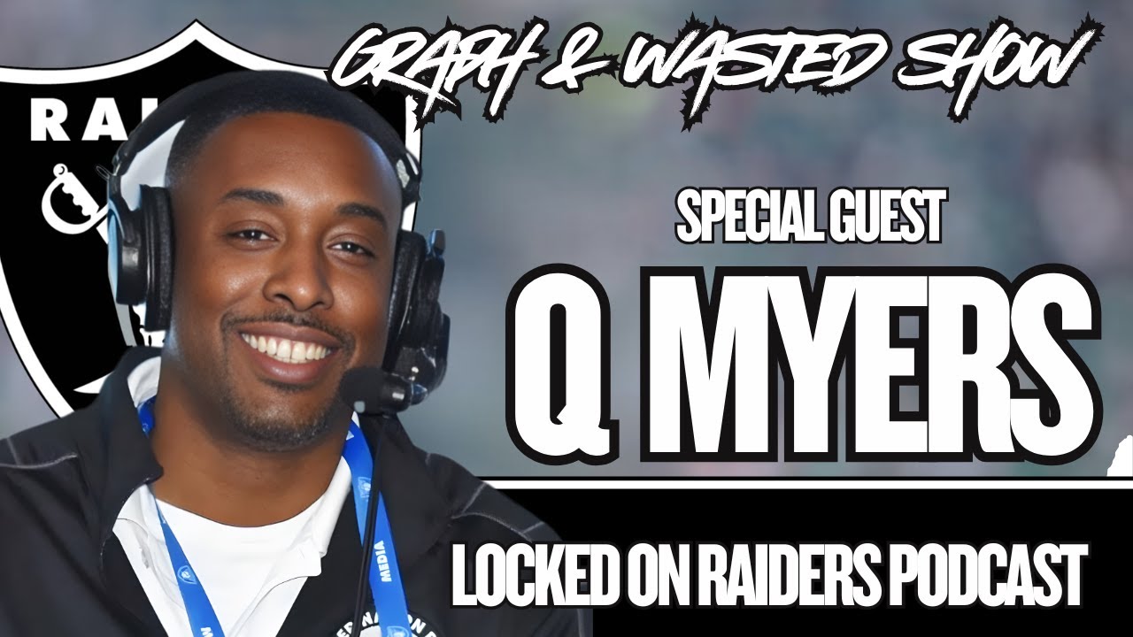 #Raiders | Live With Q Myers Of Locked On Raiders Podcast | Graph & Wasted Show |