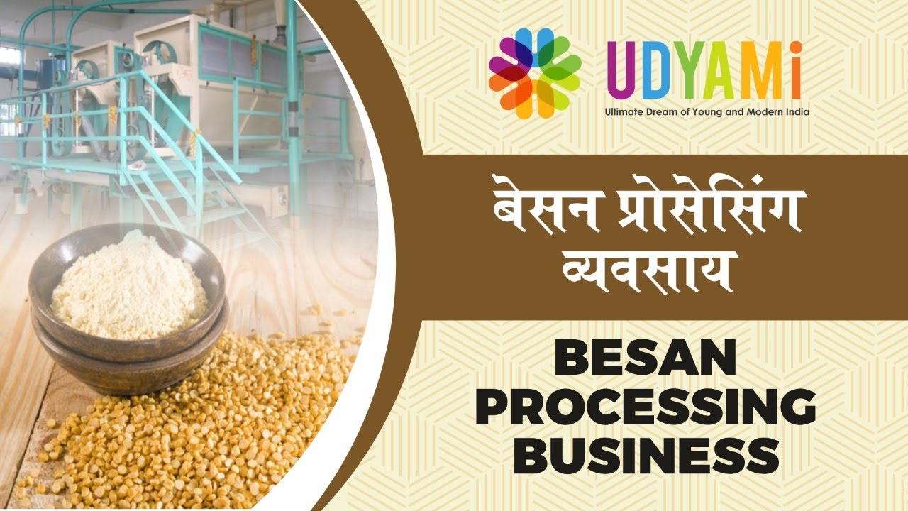 शुरू करे बेसन बनाने का व्यवसाय || Start Besan Processing Business