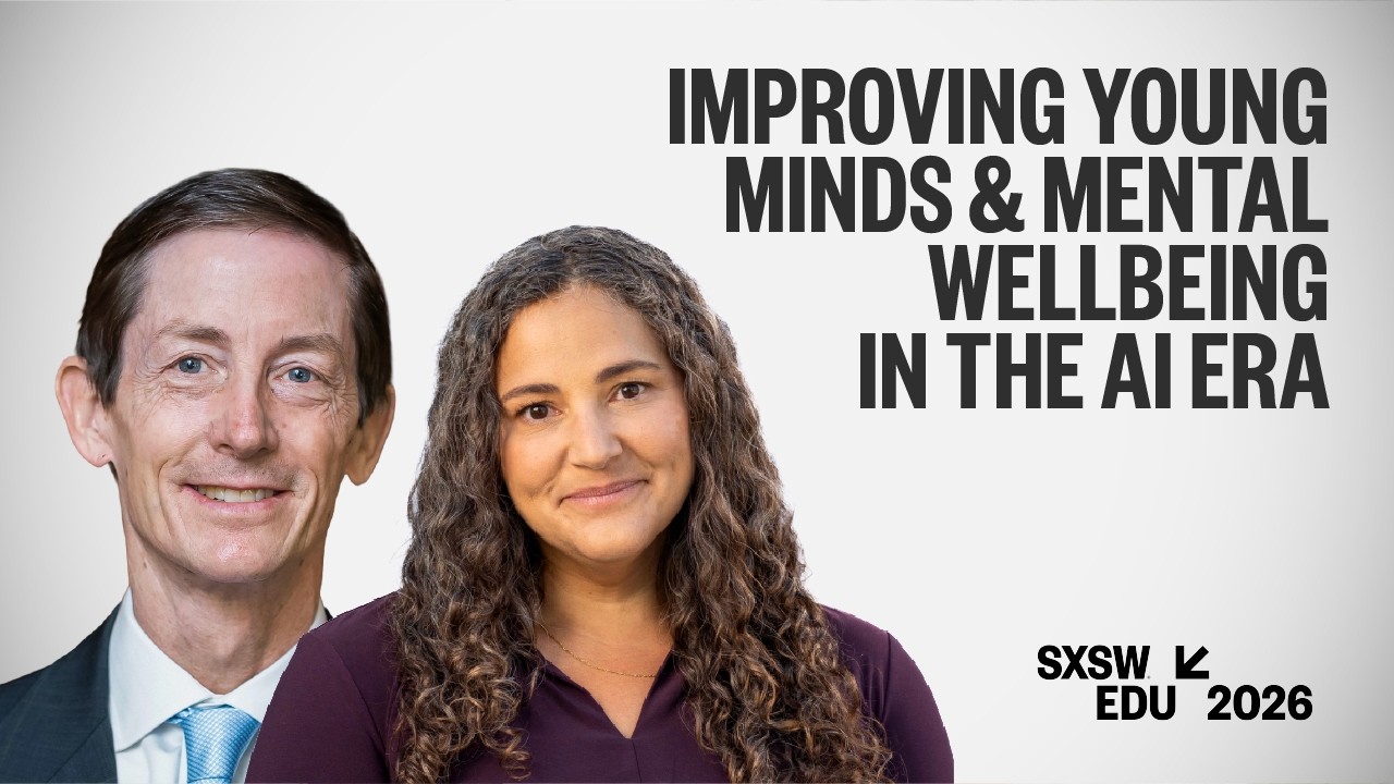Keynote: Improving Young Minds & Mental Wellbeing in the AI Era | SXSW EDU 2026
