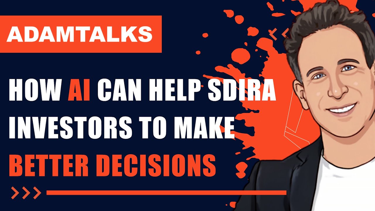 Adam Talks | How AI Can Help SDIRA Investors Make BETTER Decisions