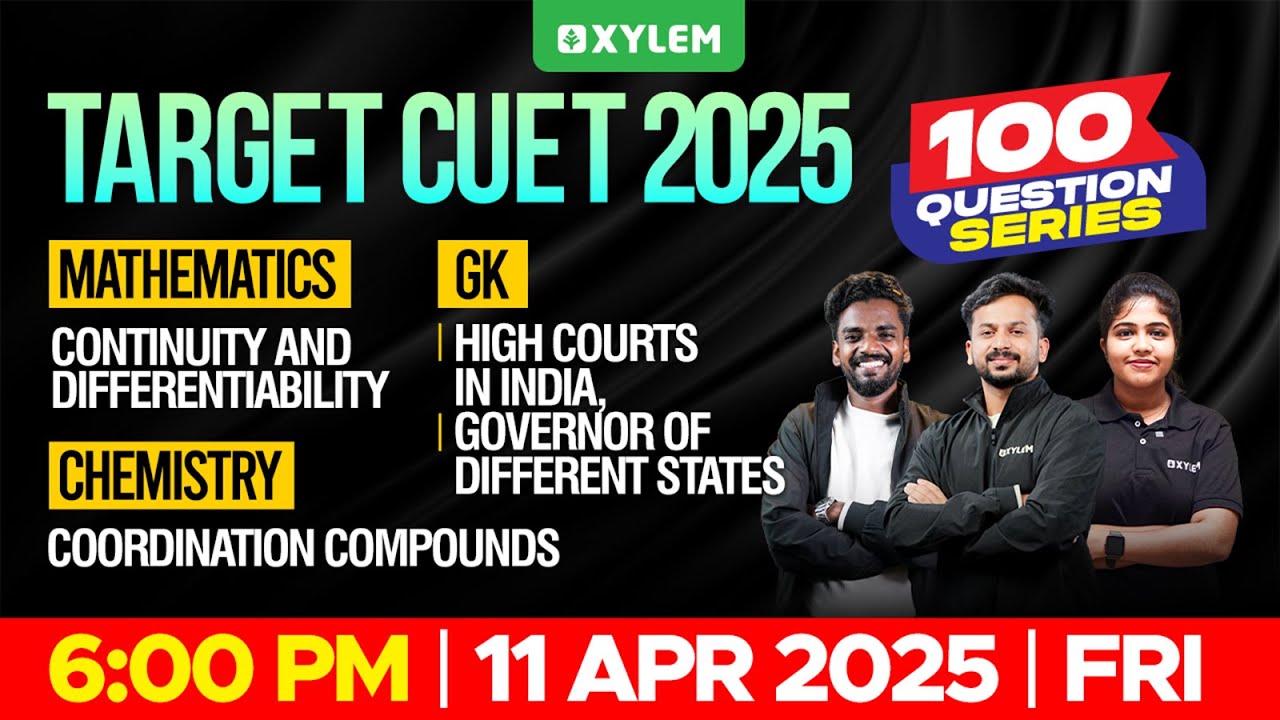 TARGET CUET 2025: 100 QUESTION SERIES | MATHS, CHEMISTRY, GK | Xylem CUET