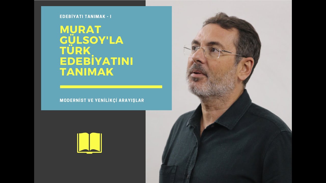 Murat Gülsoy'la Türk Edebiyatını Tanımak: Modernist ve Yenilikçi Arayışlar