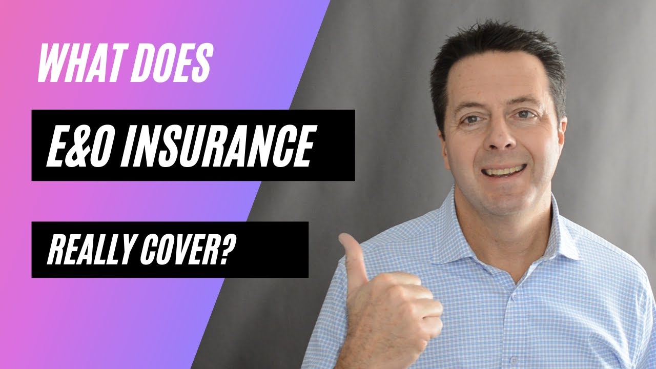 What Does E&O Insurance Cover?  Updated