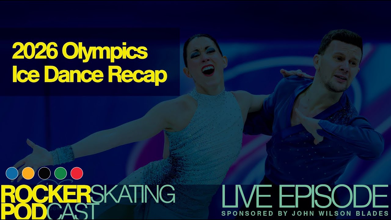 The Rocker Skating Podcast LIVE 2/11: 2026 Winter Olympics Ice Dance Recap