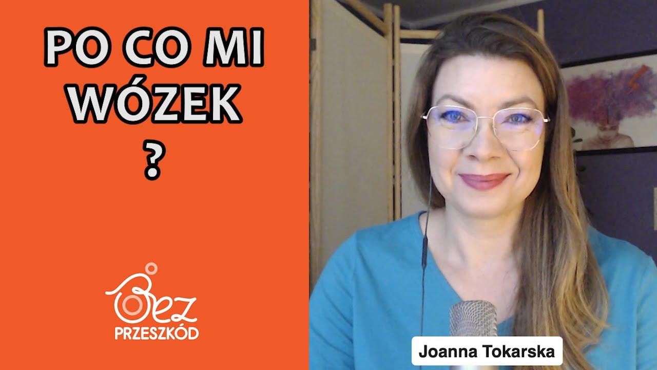 Rozmowa z Joanną Tokarską o tym, do czego może być potrzebny wózek inwalidzki.