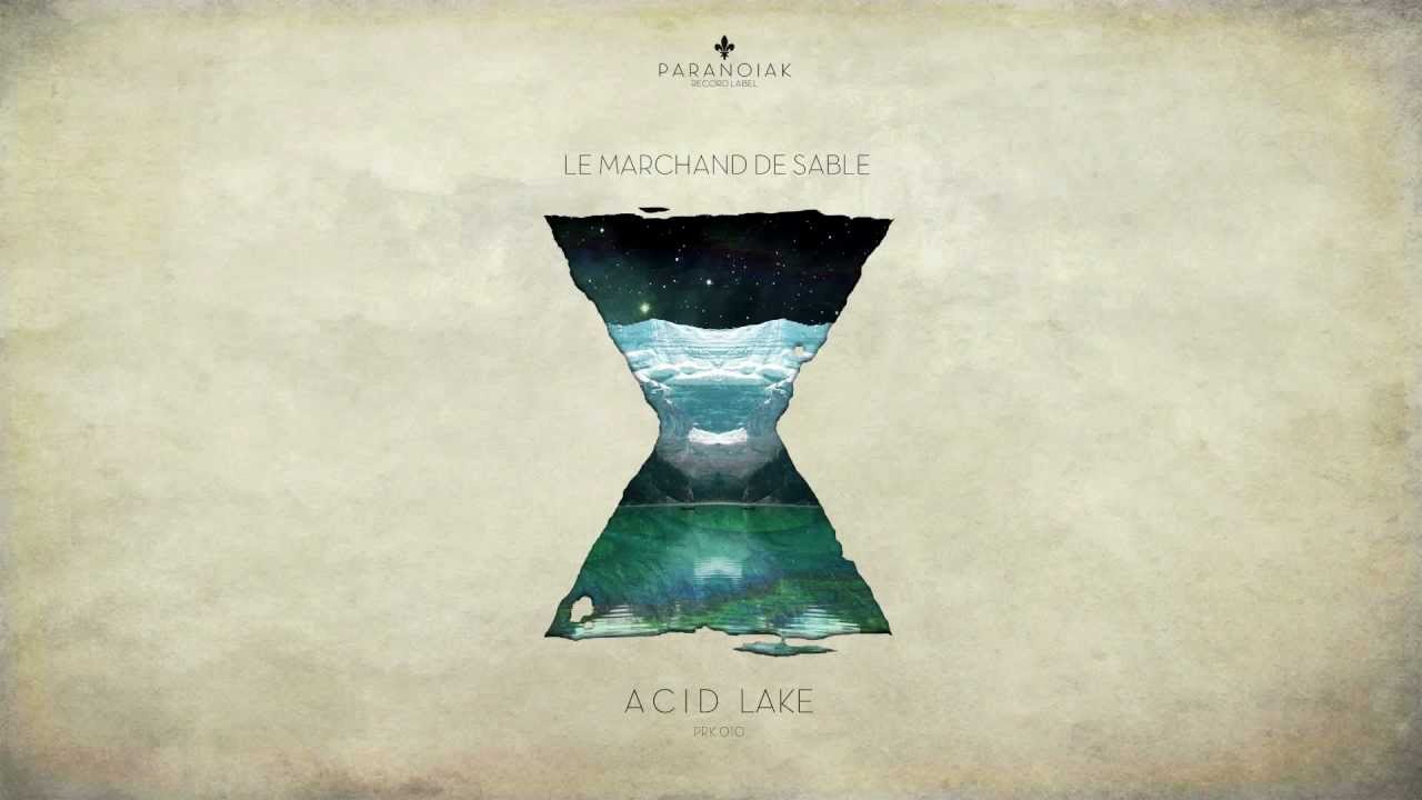 Le Marchand de Sable - Acid Lake [Official]