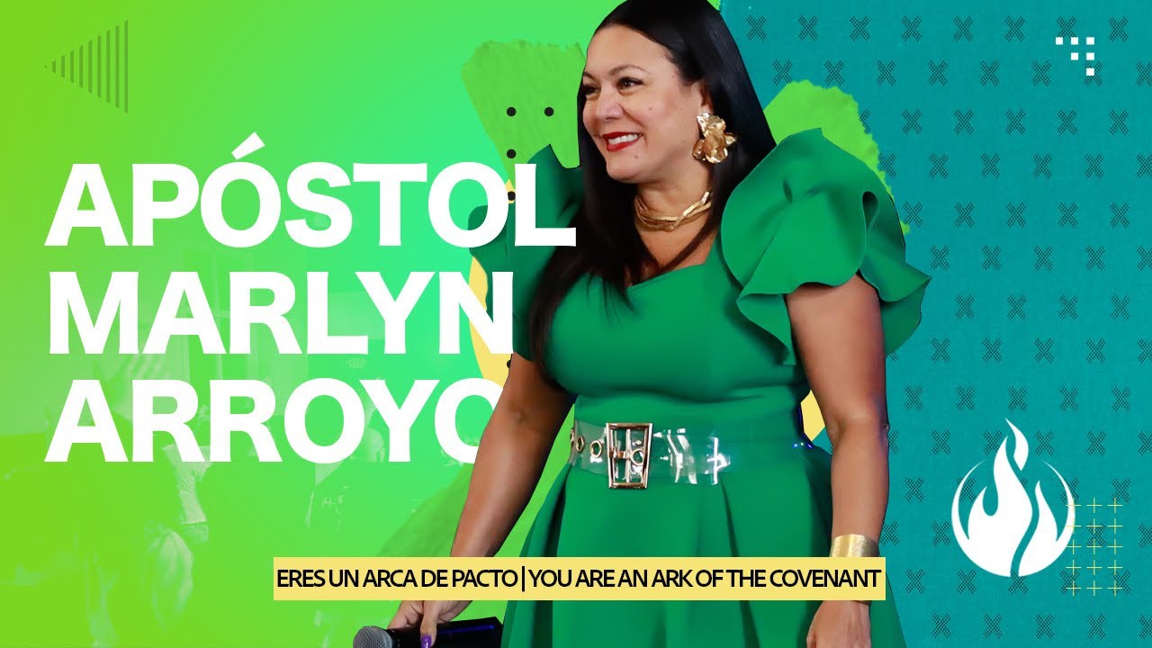 Eres un Arca de Pacto | You are an Ark of the Covenant - Apostól Marlyn Arroyo