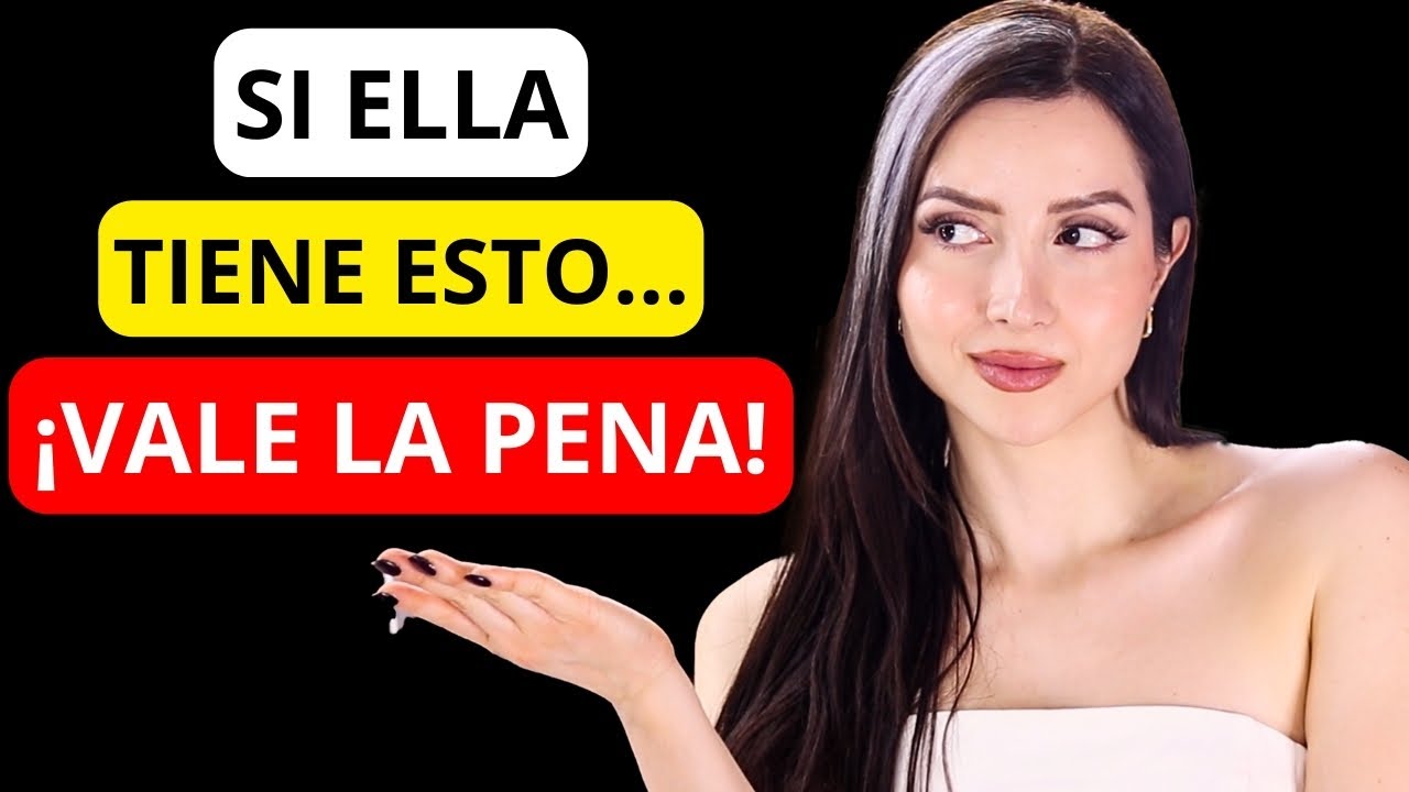 👉 Características de una MUJER que ¡SI VALE LA PENA!