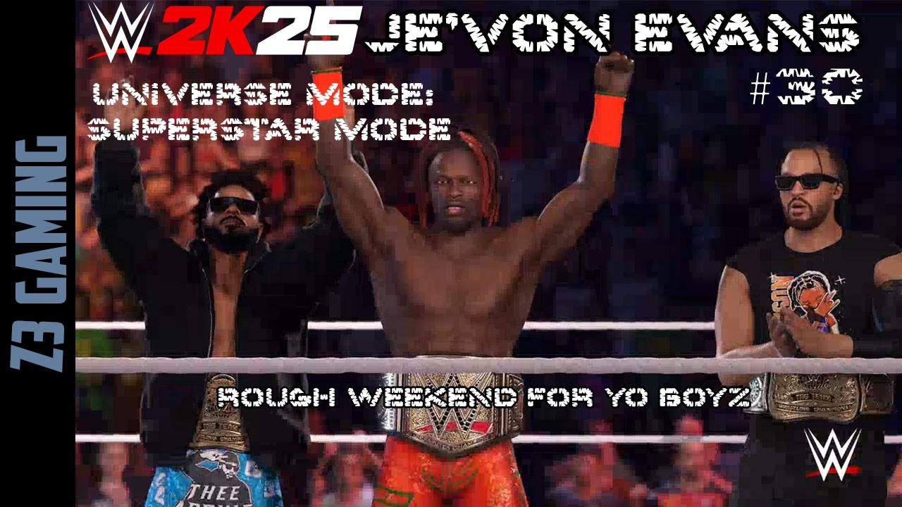 WWE2K25 Universe Mode-Superstar Mode Je'Von Evans: Rough Weekend For Yo Boyz | #30