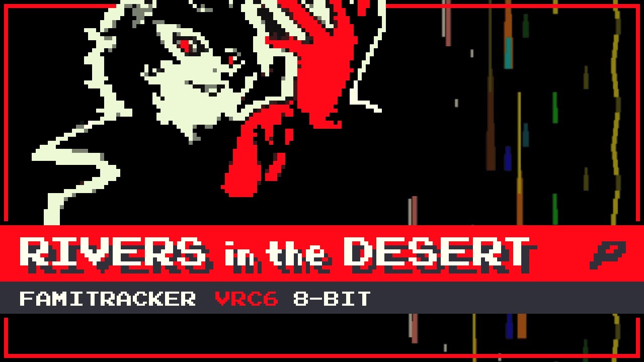 Rivers in the Desert [8-Bit; VRC6] - Persona 5