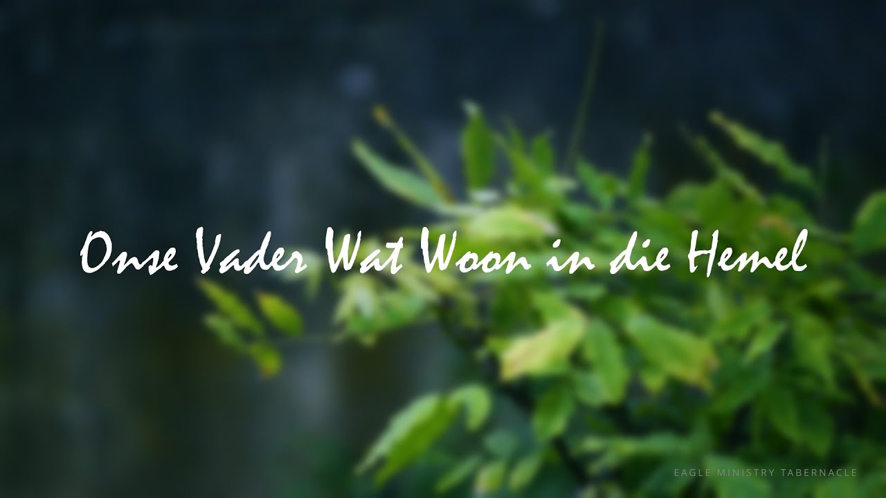 Onse Vader Wat Woon in die Hemel - Br Jannie