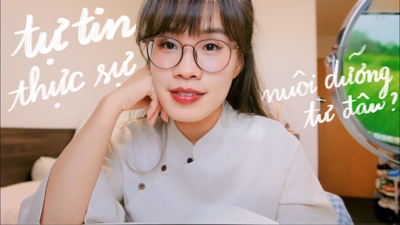 Làm sao để thực sự tự tin?