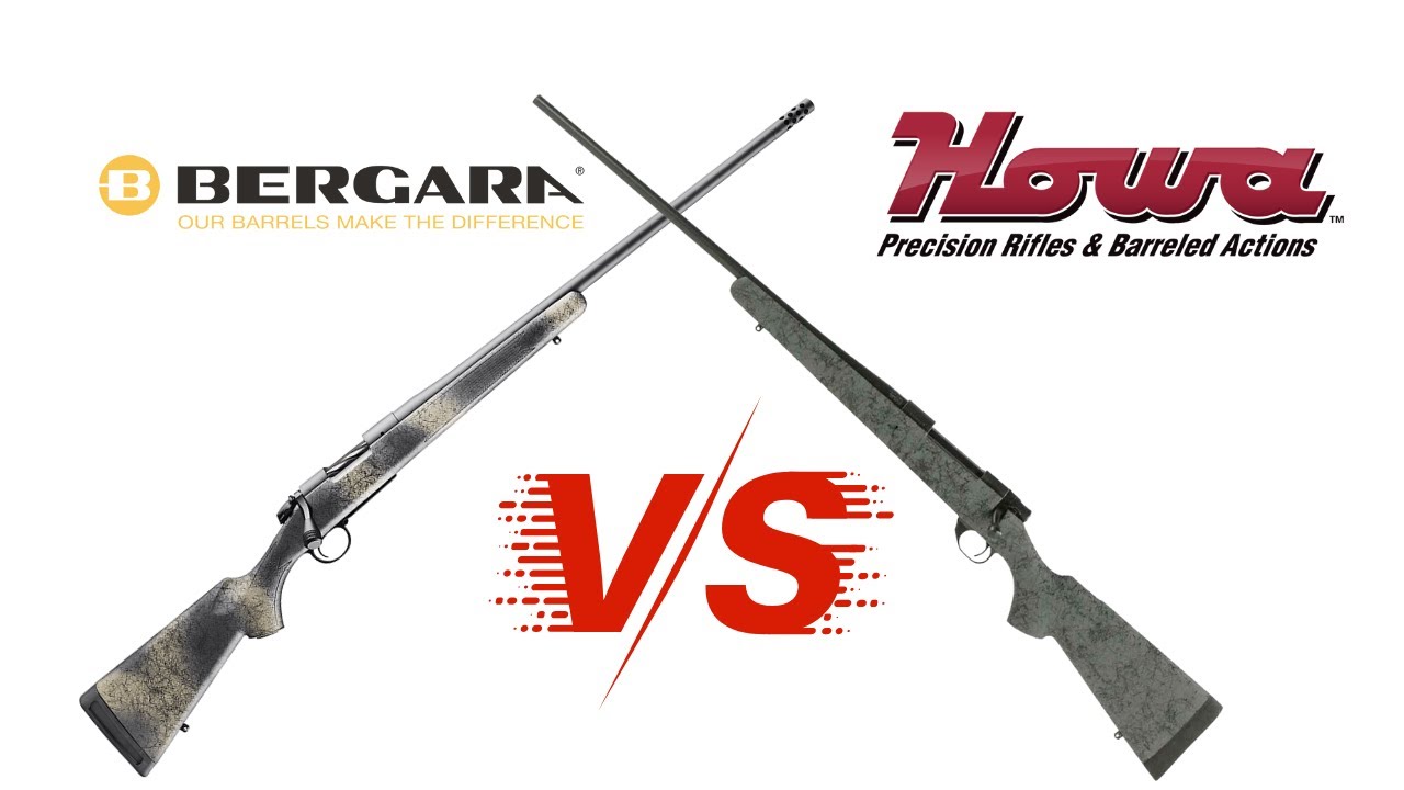 Bergara vs Howa | In-depth Comparison