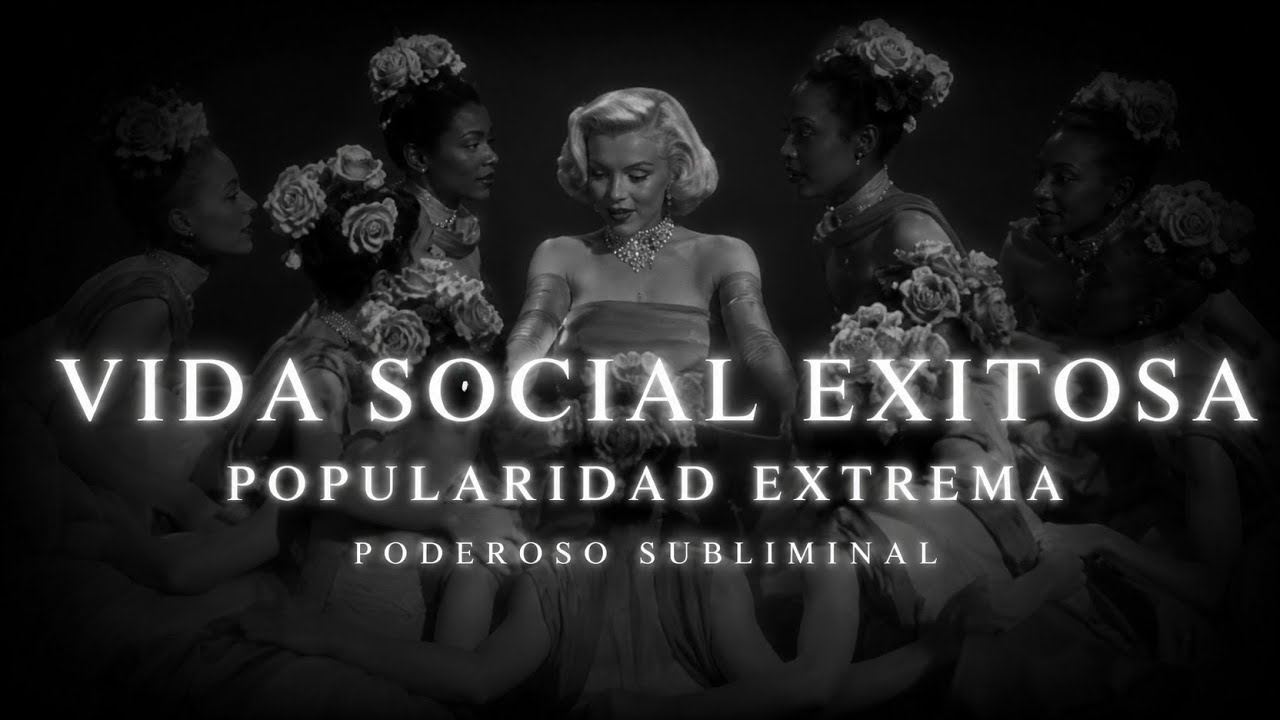 VIDA SOCIAL &Eacute;XITOSA,POPULARIDAD EXTREMA, confianza en p&uacute;blico 🌸 POTENTE SUBLIMINAL 