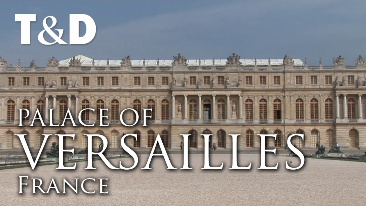 Palace Of Versailles - A Suggestive Virtual Tour - Travel & Discover