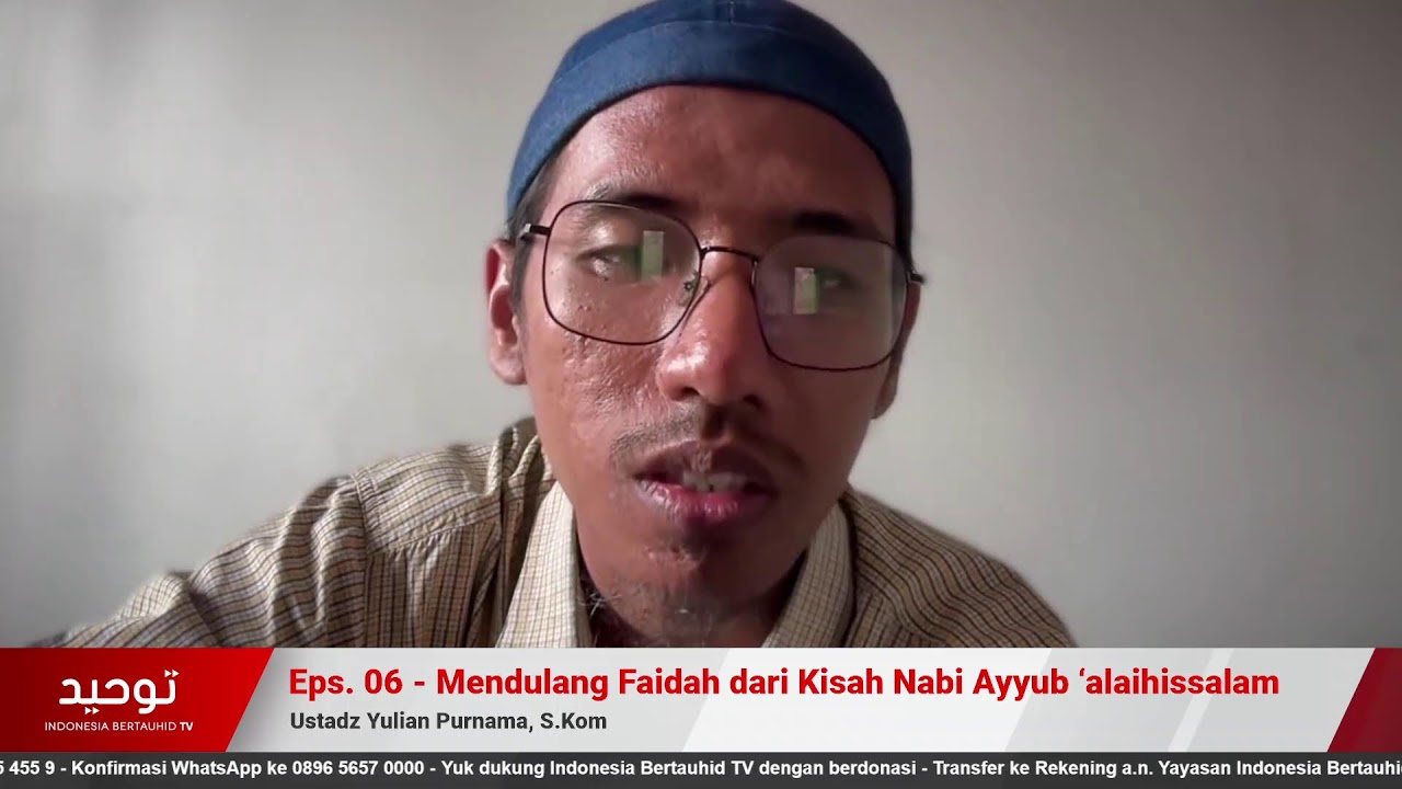 Eps. 06 - Mendulang Faidah dari Kisah Nabi Ayyub ‘alaihissalam | Ustadz Yulian Purnama, S.Kom