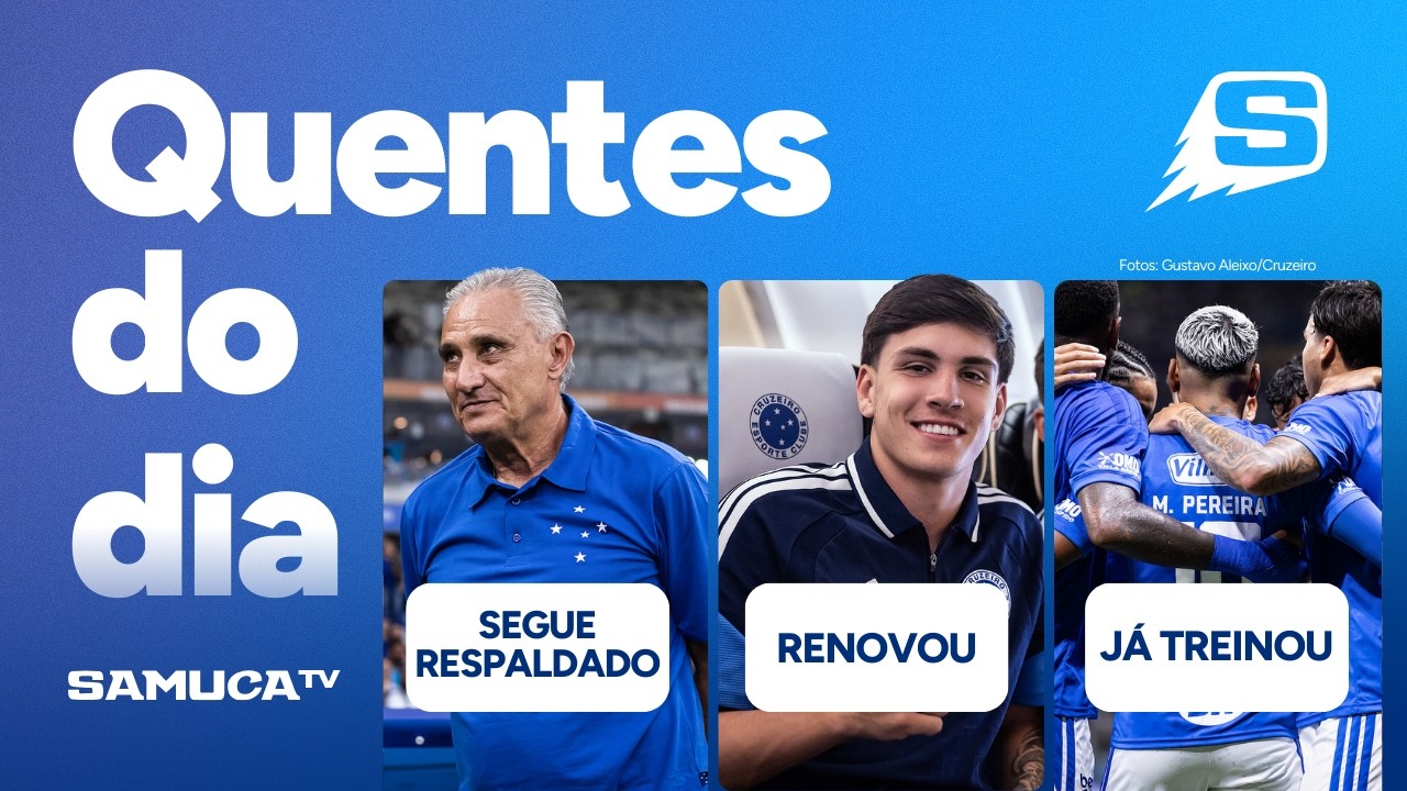 TITE RESPALDADO NO CRUZEIRO, CRIA DA TOCA RENOVA, E PLANOS PARA SÁBADO | QUENTES DO DIA