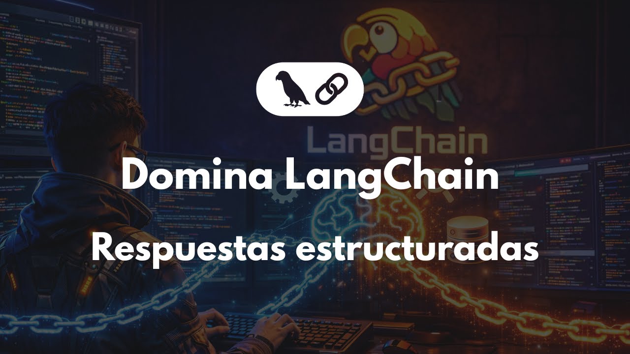 Domina LangChain: Respuestas estructuradas - Parte 2