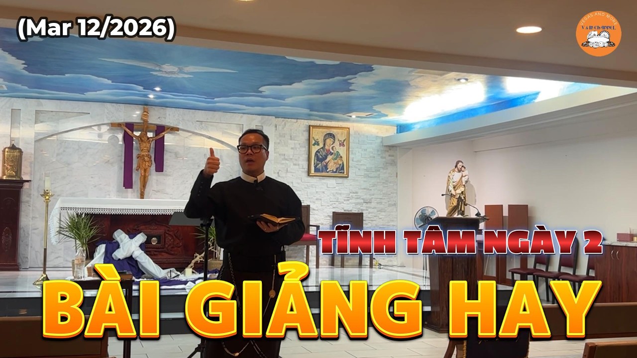 Tĩnh Tâm Ngày 2 (Mar 14/2026) Bài Giảng Hay #lasvegas #bàigiảnghay #thánhlễ