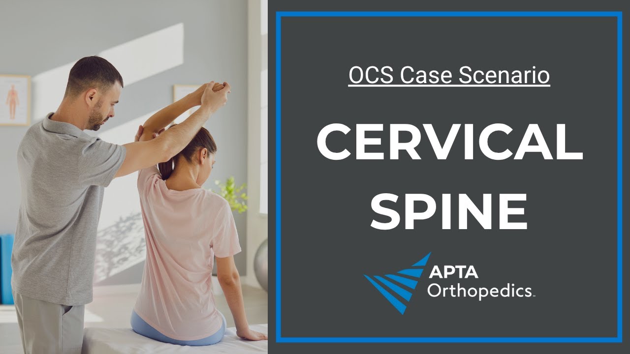 OCS Exam Prep: Cervical Spine Case 2