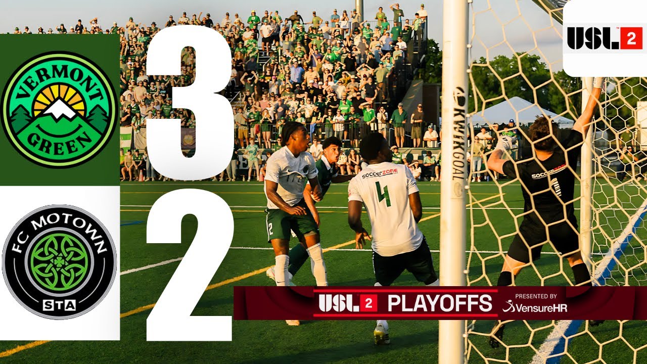 Vermont Green FC vs FC Motown STA | 2025 USL League Two | Full Match Highlights | 3-2