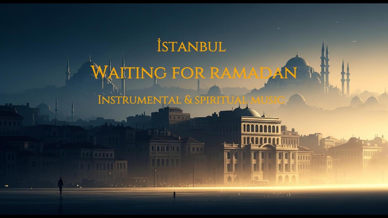 Istanbul: Waiting for Ramadan