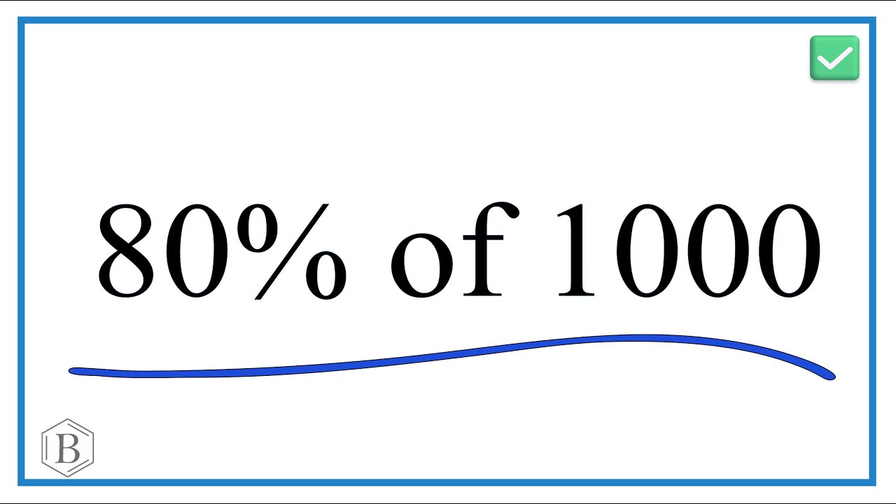 How to Calculate 80% of 1,000 (Eighty Percent of One Thousand)