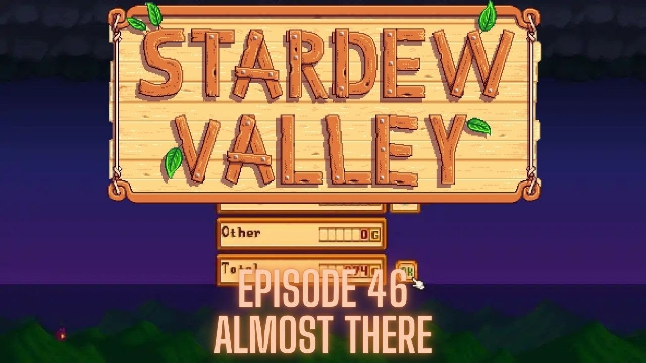 Stardew Valley (Steam) - Episode 46 - ALMOST TO THE AMOUNT WE NEED!!!!