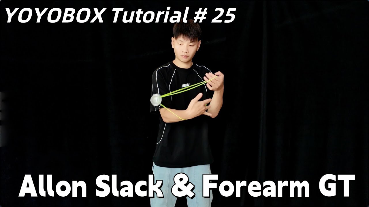 YOYOBOX Tutorial # 25 Allon Slack & Forearm GT