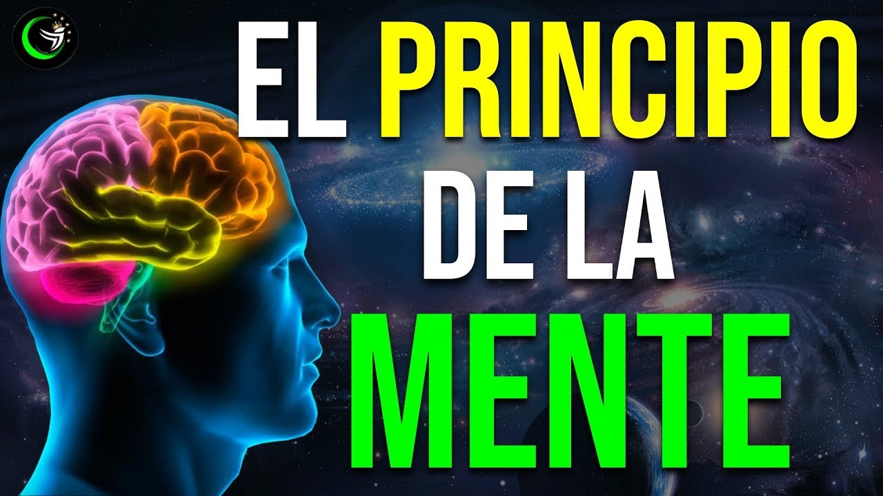 LEY DEL MENTALISMO - TODO ES MENTAL, EL UNIVERSO ES MENTAL