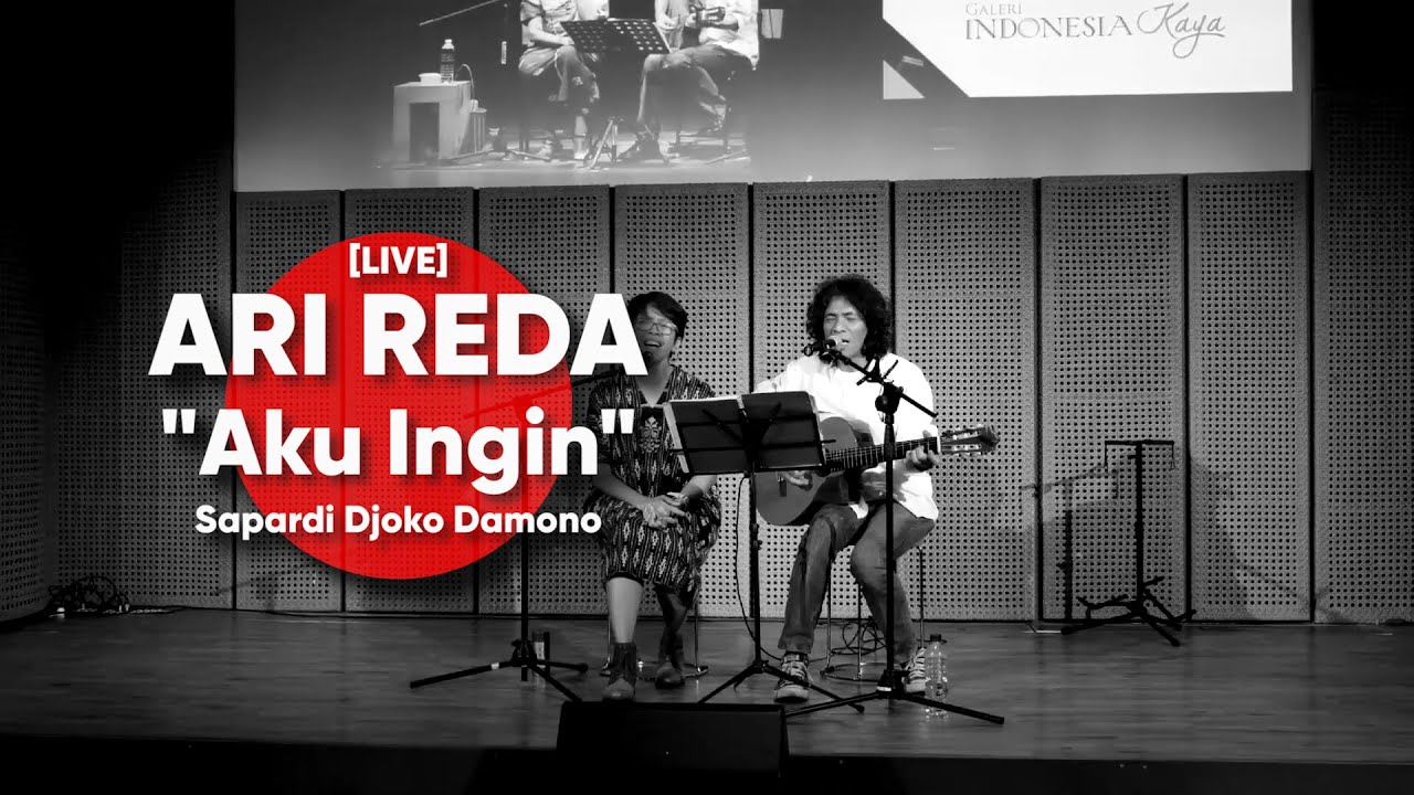 ARI REDA - Aku Ingin  - Sapardi Djoko Damono [LIVE]